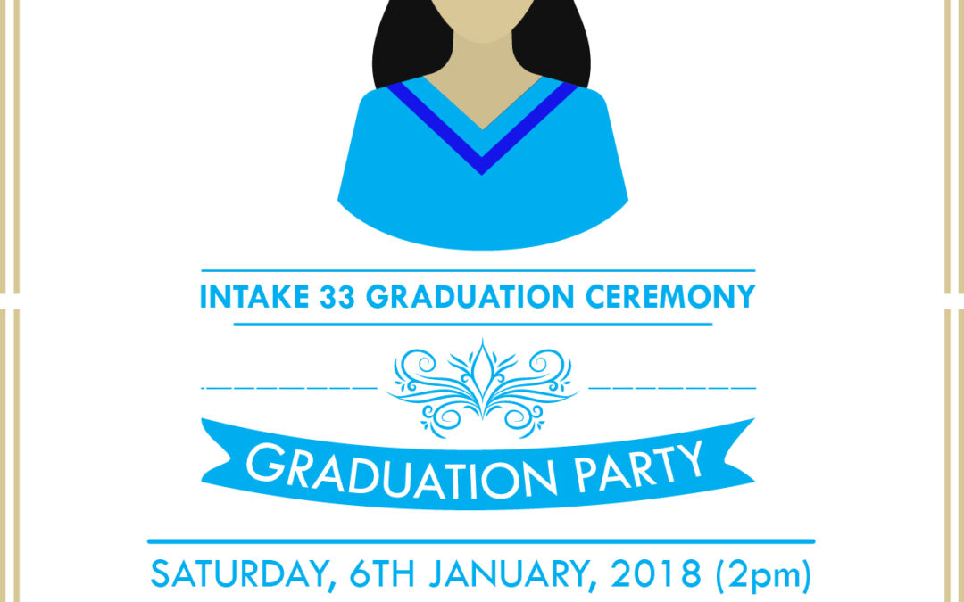 You are invited to our Intake 33 Graduation Ceremony!
